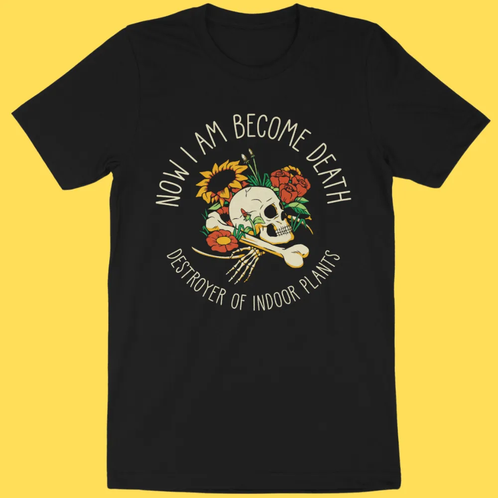 'Destroyer of Indoor Plants' Shirt