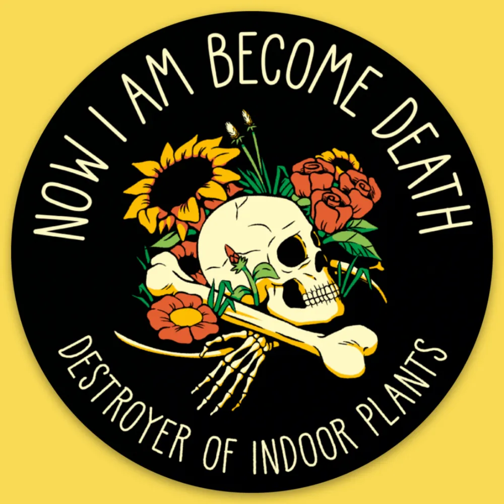 'Destroyer of Indoor Plants' Sticker